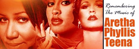 SECOND SHOW ADDED –  TICKETS ON SALE NOW!  REMEMBERING ARETHA FRANKLIN – PHYLLIS HYMAN – TEENA MARIE
